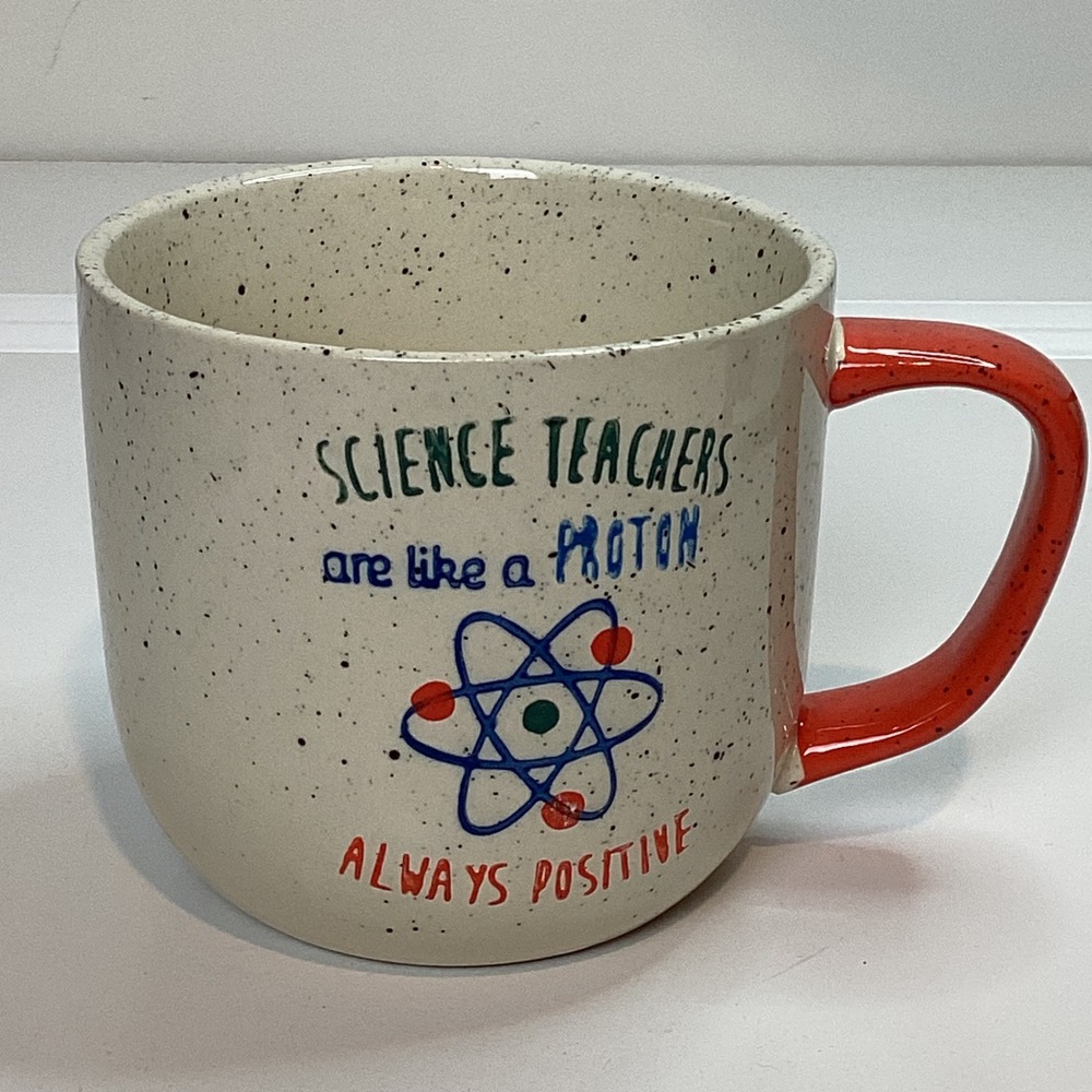 Tag Science Teachers Are Like A Proton Always Positive Coffee Mug Speckled Red
